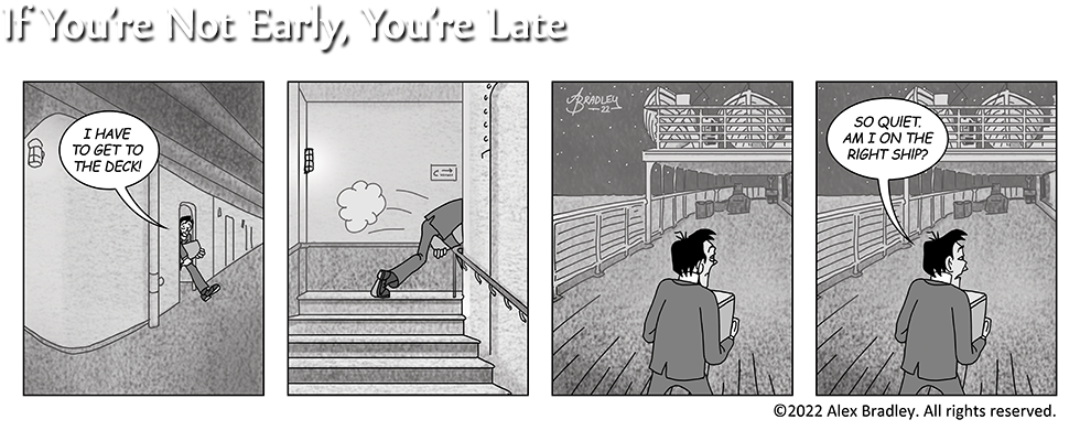 If You're Not Early, You're Late