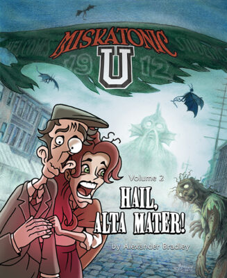 Miskatonic U Volume 2: Hail, Alta Mater!